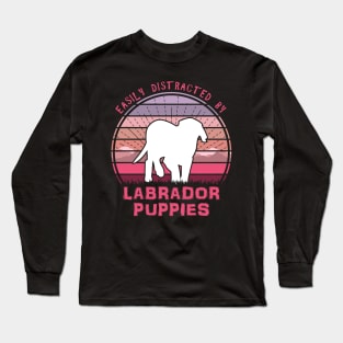 Easily Distracted By Labrador Puppies Long Sleeve T-Shirt